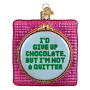 I'd Give Up Chocolate Ornament