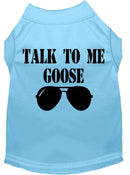 Pet Dog & Cat Shirt Screen Printed, "Talk To Me Goose"
