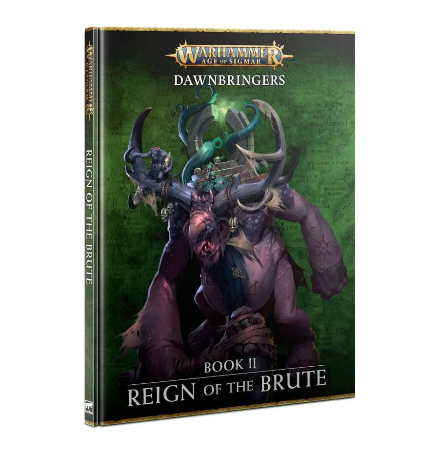 Age of Sigmar: Campaign Book - Dawnbringers Book II: Reign of the Brute