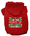 Christmas Pet, Dog & Cat Hoodie Screen Printed, "On The Naughty List And I Regret Nothing"