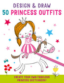 Design and Draw 50 Princess Outfits