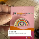 Ally Ready to Throw Down LGBTQ Rainbow Acrylic Lapel Pin