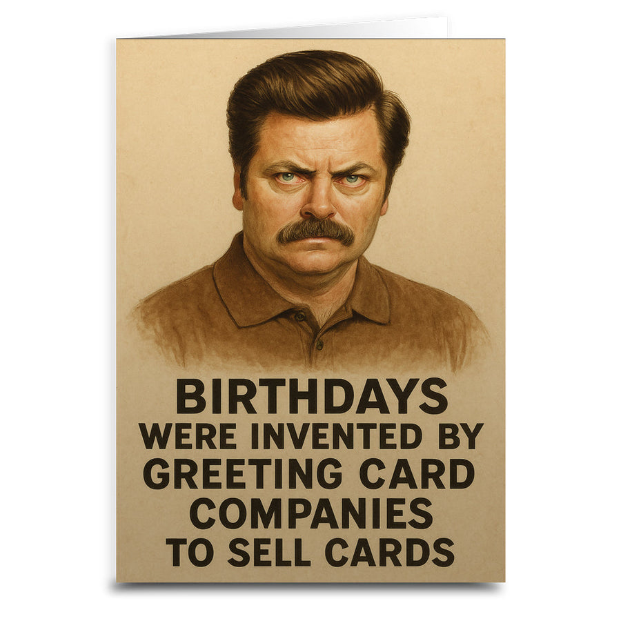 Birthdays Were Invented by Hallmark Greeting Card