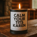 Calm Your T-ts Karen Scented Candle