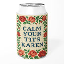 Calm Your T-ts Karen Can Cooler