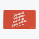 Worried All My Friends Will Die Playmat