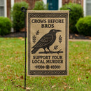 Crows Before Bros Garden Flag