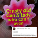 Crusty Old Gen X Lady Who Can't Even Glossy Die Cut Vinyl Sticker 2.95in x 2.83in