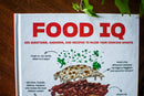 Food IQ: 100 Questions, Answers, and Recipes to Raise Your Cooking Smarts