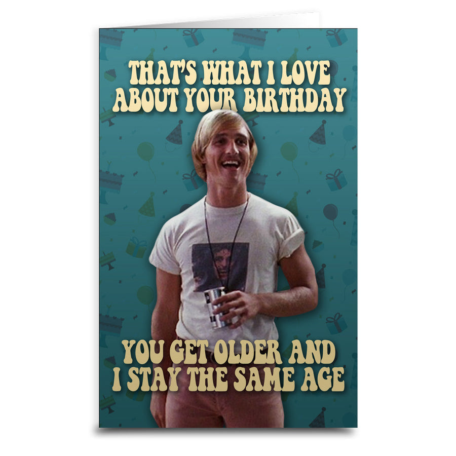 Dazed and Confused Birthday Greeting Card
