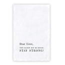 Dear Liver, This Season May Be Rough-STAY STRONG! Thirsty Boy Dish Towel | Christmas Giftable Cotton Flour Sack Kitchen Towel | 30" x 30"