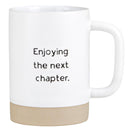 Enjoying the Next Chapter Signature Mug | Stoneware Tea Coffee Cup | 17oz