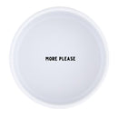 Feed Me And Tell Me I'm Pretty Pet Bowl in White | Circular Pet Water Food Dish Feeder