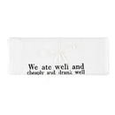 Hemingway Quote "We Ate Well and Loved Each Other" Thirsty Boy Dish Towel | Cotton Flour Sack Kitchen Towel | 30" x 30"