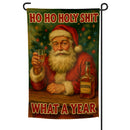 Ho Ho Holy Sh-t, What a Year Garden Flag