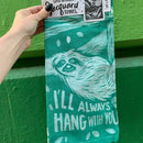 I'll Always Hang With You Sloth Dish Towel in Green | Ultra Soft and Absorbent Jacquard