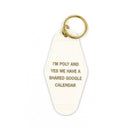 I'm Poly and Yes We Have a Shared Google Calendar Motel Style Keychain in White and Gold | Polyamory Themed Funny Key Tag