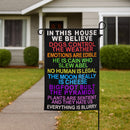 In This House We Believe Garden Flag