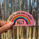 LGBTQ Ally Ready To Throw Down Rainbow Vinyl Sticker