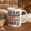 Let's Do This Before My Anxiety Kicks In Mug