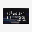 You wouldn't Lie In A CEDH Tournement Playmat