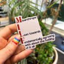 MILF Misanthrope I Lean Towards Fundamentally Agreeing With About the Futility of It All Glossy Die Cut Vinyl Sticker 2.95in x 2.91in