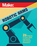 Make: Robotic Arms
