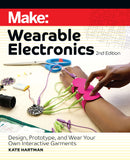 Make: Wearable Electronics, 2nd Edition - Print