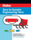 Make: Zero to Genetic Engineering Hero - PDF