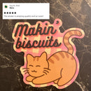 Makin' Biscuits Cat Sticker | Vinyl Die Cut Decal