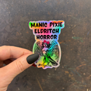 Manic Pixie Eldritch Horror Holographic Rainbow Vinyl Sticker | Vinyl Die Cut Decal
