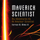 Forrest Mims' Maverick Scientist - Hardcover Limited Edition