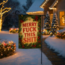 Merry F-ck This Sh-t Garden Flag