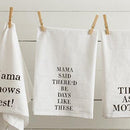 My Mama Said There'd Be Days Like These Thirsty Boy Dish Towel or Burp Cloth | Cotton Flour Sack Kitchen Towel | 30" x 30"