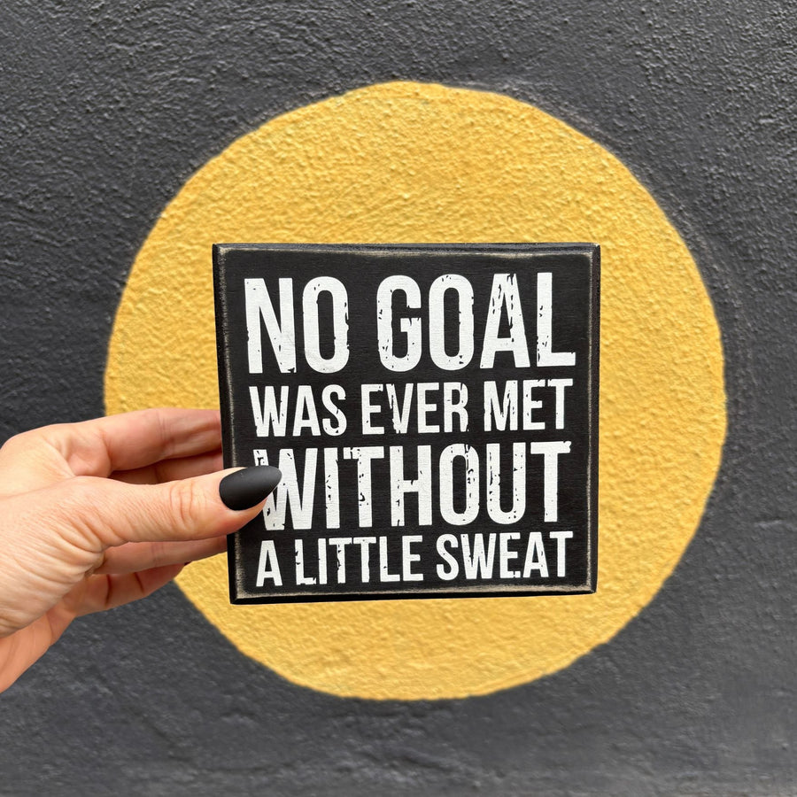 No Goal Was Ever Met Without Sweat Wooden Box Sign | 5