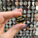 Nope, Not Today Enamel Pin in Bubble Design