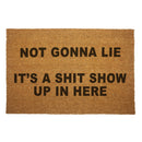 Not Gonna Lie It's a Sh-t Show Door Mat