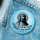 Oh Hell No He's Not With Me Jesus Anti-Trump Large Button Pin 2.25" | Pinback Button Badge