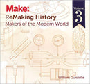 Make: ReMaking History, The Complete Series - Print