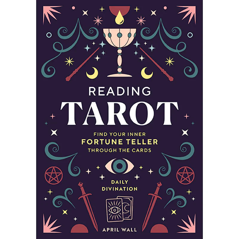 Reading Tarot - Find Your Inner Fortune Teller Through the Cards