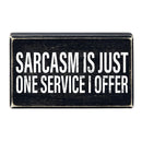 Sarcasm Is Just One Service I Offer Box Sign | Wooden Box Tabletop Wall Decor | 6" x 3.5"