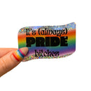 Silver Glitter It's Always Pride Bitches Sticker | LGBTQ Rainbow Vinyl Die Cut Decal