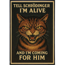 Tell Schrödinger I'm Alive Poster Print