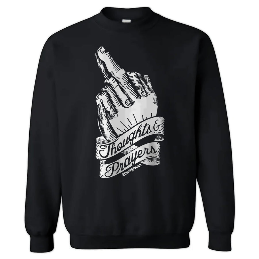 Thoughts and Prayers Crewneck Sweatshirt