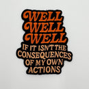 Well Well Well If It Isn't the Consequences Patch