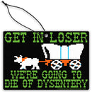We're Going to Die of Dysentery "Oregon Trail" Air Freshener