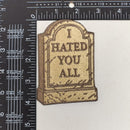 I Hated You All Patch