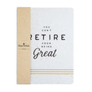 You Can't Retire From Being Great Coptic Bound Journal Notebook