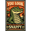 You Look Snappy Print