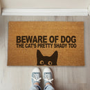Beware of Dog Cats Pretty Shady Too Door Mat